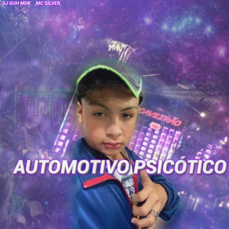 AUTOMOTIVO PSICOTICO ft. MC SILVER | Boomplay Music