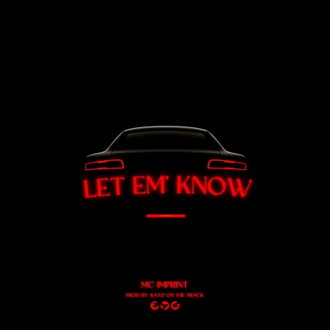 Let 'Em Know | Boomplay Music