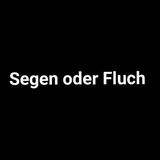 Segen oder Fluch