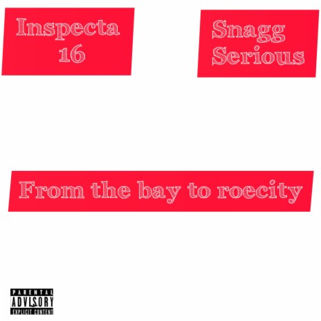 From the bay to roecity ft. Snagg serious | Boomplay Music