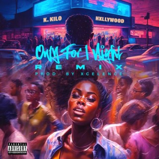 Only For 1 Night (Remix) ft. HXLLYWOOD lyrics | Boomplay Music