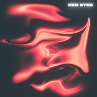 Red eyes lyrics | Boomplay Music