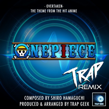 Overtaken (From Onepiece) (Trap Remix) | Boomplay Music