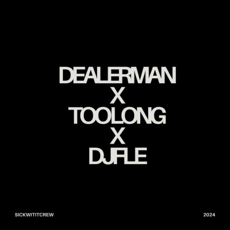 Dealer Man X Too Long | Boomplay Music