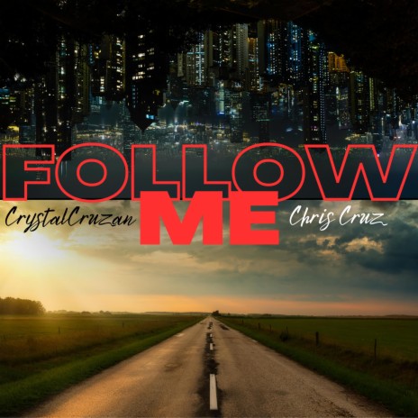 Follow Me ft. Chris Cruz