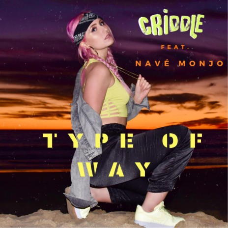 Type of Way ft. Navé Monjo | Boomplay Music