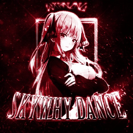 SKYWHY DANCE | Boomplay Music