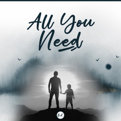 All You Need | Boomplay Music