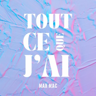 Tout ce que j'ai lyrics | Boomplay Music