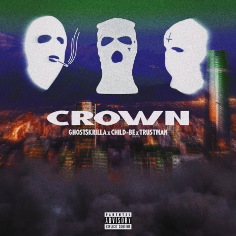 Crown ft. CHILD-BE & TRUSTMAN | Boomplay Music