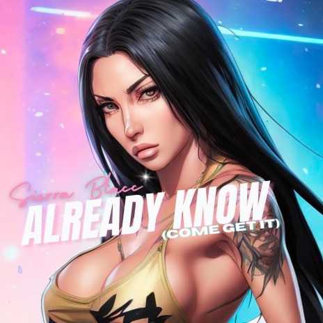 Already Know (Come Get It) | Boomplay Music
