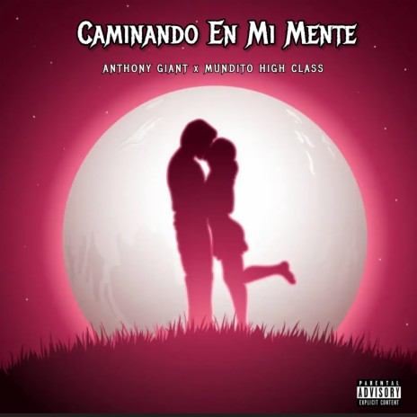 Caminando En Mi Mente ft. Mundito High Class | Boomplay Music