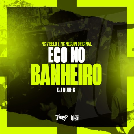 Eco no banheiro ft. MC Neguin Original & Dj Duuhk | Boomplay Music