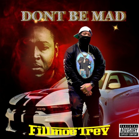 DONT BE MAD | Boomplay Music