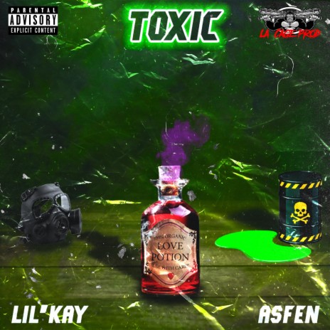 TOXIC ft. LIL'KAY | Boomplay Music