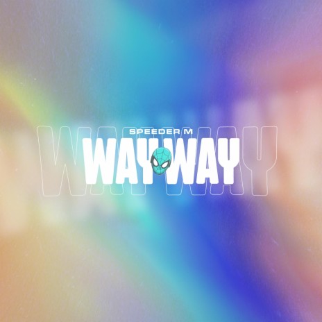Way Way | Boomplay Music