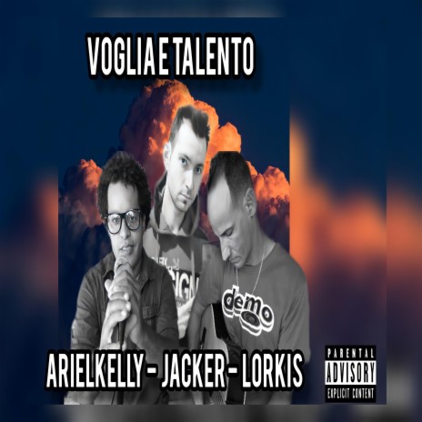 VOGLIA E TALENTO (JACKER X ARIELKELLY Y LORKIS) | Boomplay Music