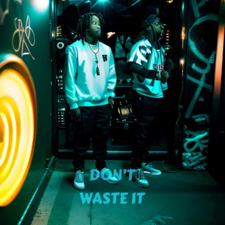 Don't Waste It ft. Coolieboydre | Boomplay Music