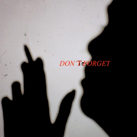 Don't forget | Boomplay Music