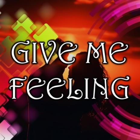 Give Me Feeling (feat. Emily) | Boomplay Music