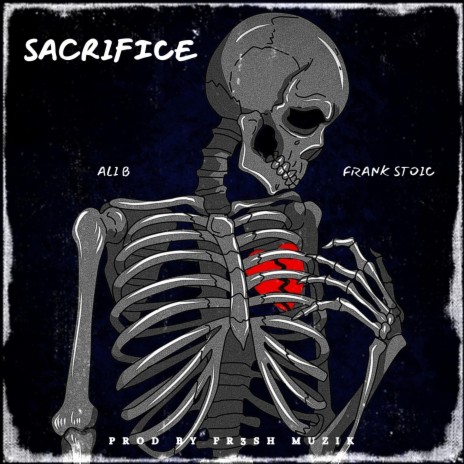 Sacrifice ft. Ali B & Frank Stoic | Boomplay Music