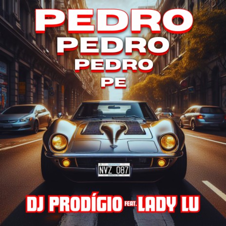 Pedro ft. DJ Prodígio | Boomplay Music