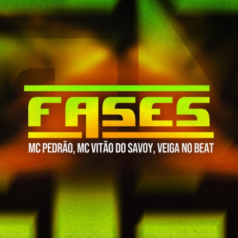 Fases ft. MC Vitão Do Savoy & MC Pedrão | Boomplay Music