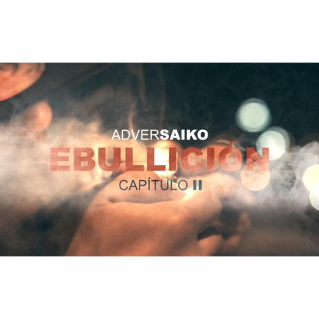 EBULLICIÓN (ADverSaiko) | Boomplay Music