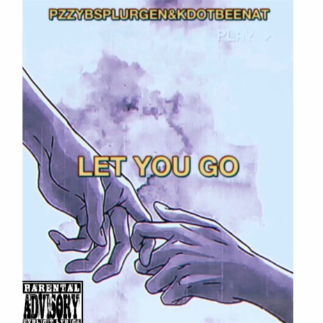 Let You Go ft. KDOTBEENAT | Boomplay Music