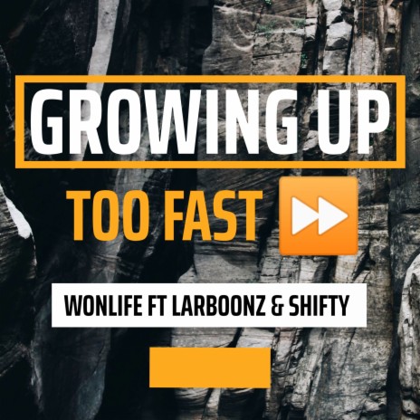 Growing up Too Fast ft. Larboonz & Shifty | Boomplay Music