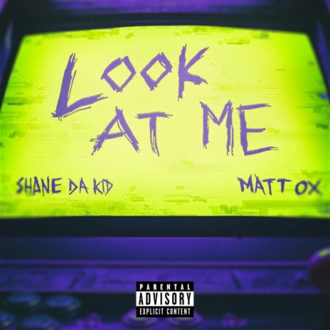 LOOK AT ME ft. Matt OX | Boomplay Music