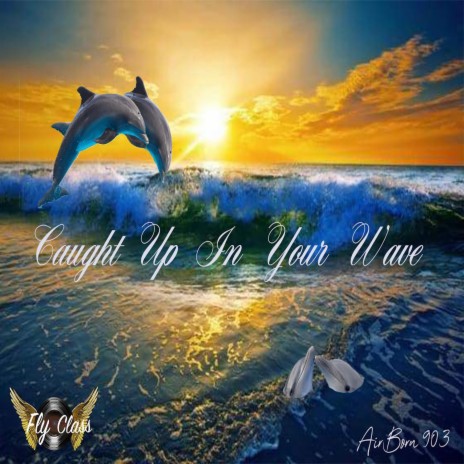 Caught Up in Your Wave (feat. Big Rick)