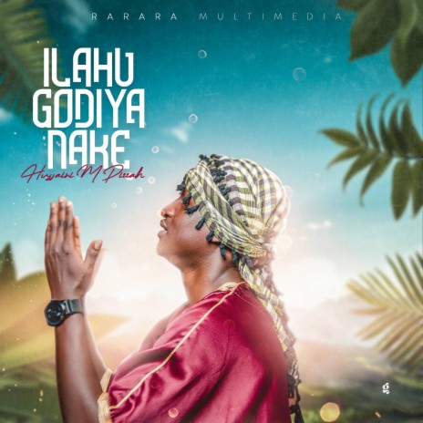 Ilahu Godiya Nake | Boomplay Music