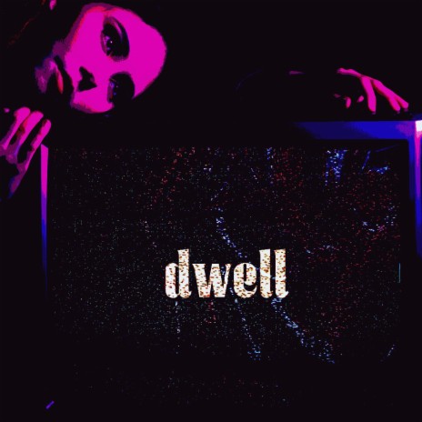 dwell | Boomplay Music