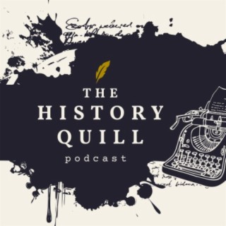 Welcome to The History Quill Podcast: Writing and Publishing Historical Fiction