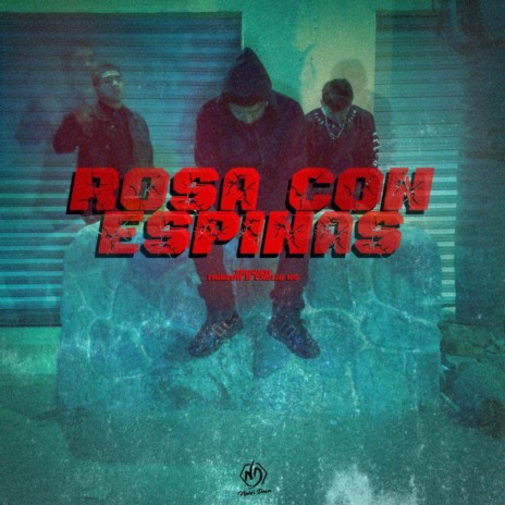 Rosa con espinas ft. Trowen, Traizor ND & Chelis RS | Boomplay Music