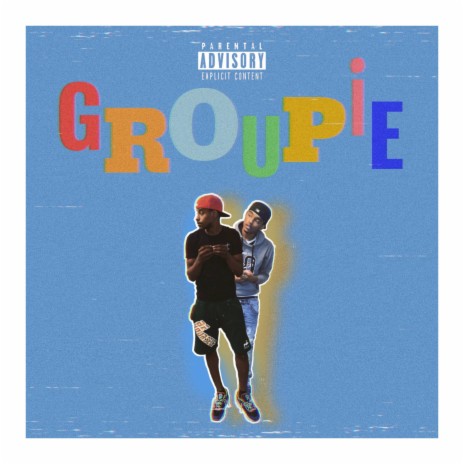 Groupie ft. LuhSpade & UnKnwn