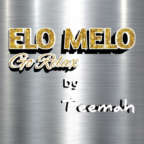 Elo Melo (Go Relax)