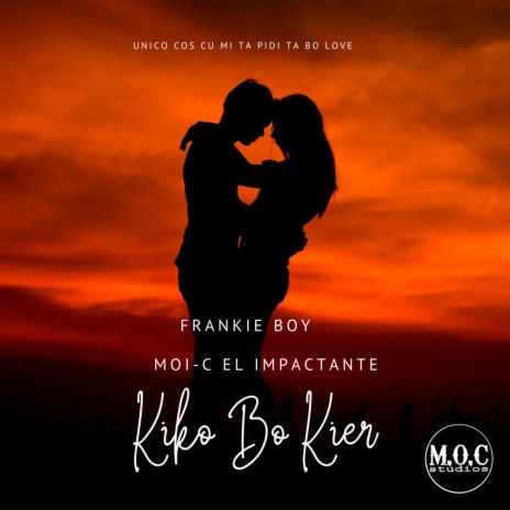 Kiko Bo Kier ft. Moi-C El Impactante | Boomplay Music