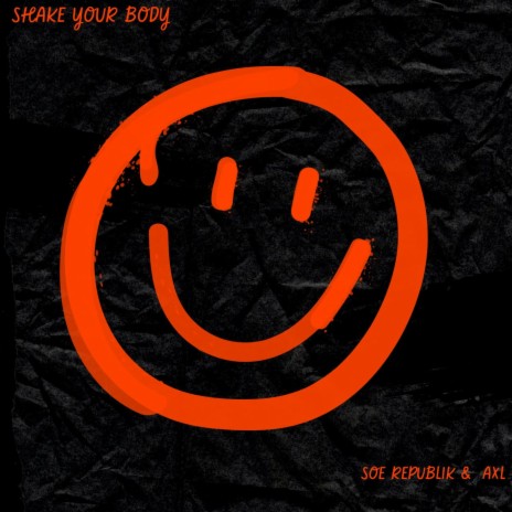Shake Your Body ft. AXL | Boomplay Music