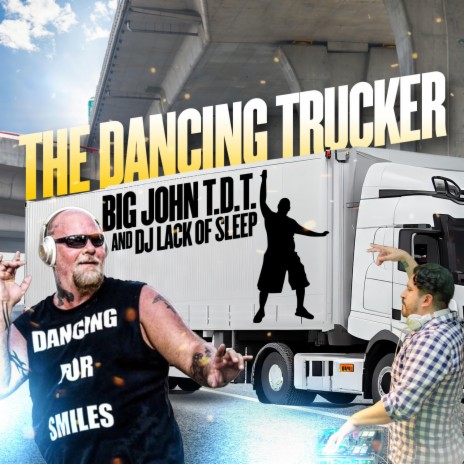 The Dancing Trucker ft. Big John The Dancing Trucker | Boomplay Music
