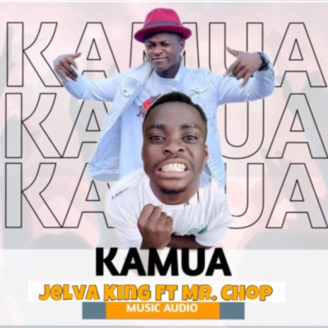 Kamua ft. Mr. Chop of Tigers Music