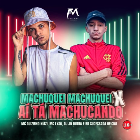 Machuquei Machuquei X Ai Tá Machucando ft. Dj Jn Dutra, Rd Sucessada Oficial & Mc Lysa | Boomplay Music