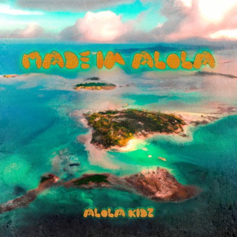 Made in Alola | Boomplay Music