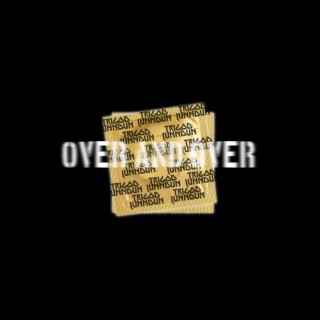 OVER & OVER
