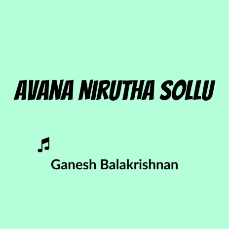 Avana Nirutha Sollu | Boomplay Music