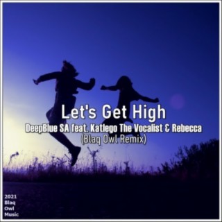 Let's get High (Blaq Owl Remix)
