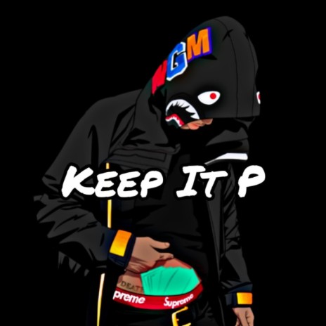 Keep It P | Boomplay Music