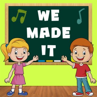 We Made It (End Of School Song) lyrics | Boomplay Music