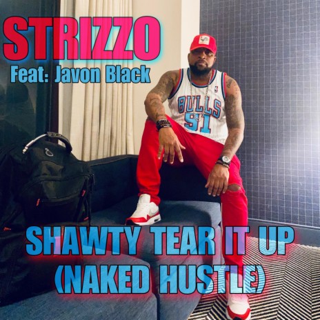 Shawty Tear It Up (Naked Hustle) ft. Javon Black & Lil Kee | Boomplay Music